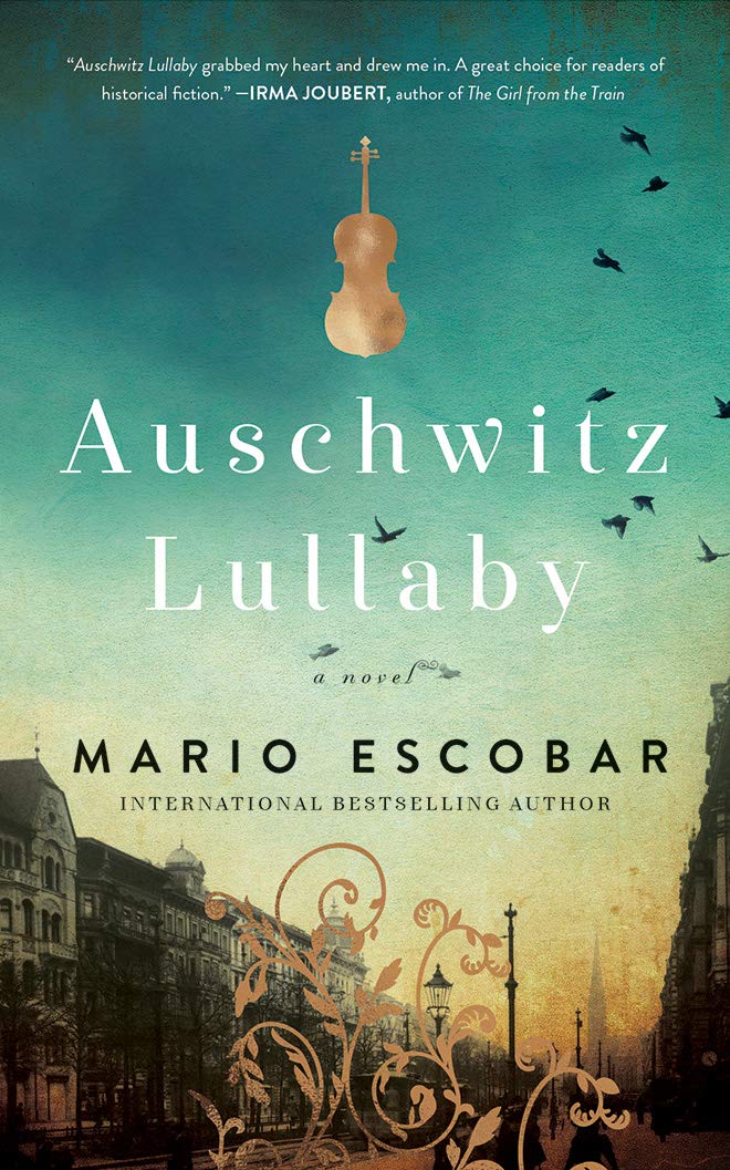 Auschwitz Lullaby: A Novel – Mario Escobar